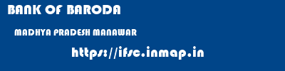 BANK OF BARODA  MADHYA PRADESH MANAWAR    ifsc code